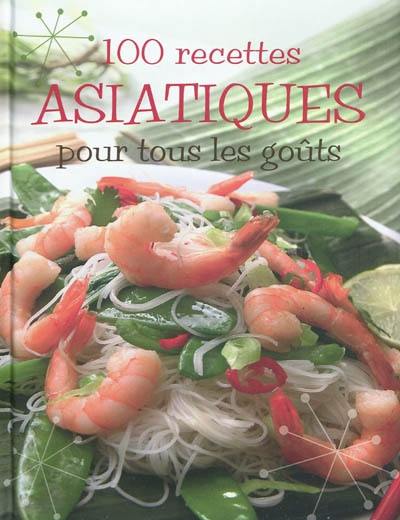 100 recettes asiatiques pour tous les goûts