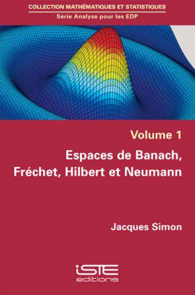 Espaces de Banach, Fréchet, Hilbert et Neumann