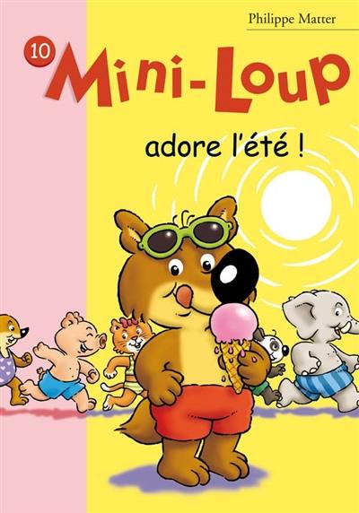 Mini-Loup. Vol. 10. Mini-Loup adore l'été !