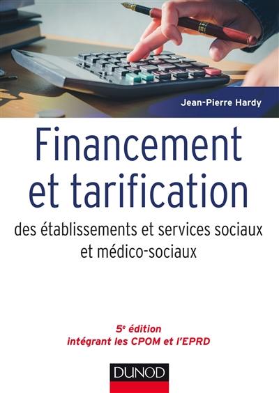 Financement et tarification des établissements et services sociaux et médico-sociaux