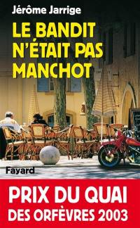 Le bandit n'était pas manchot