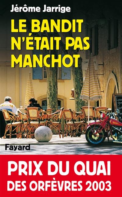 Le bandit n'était pas manchot