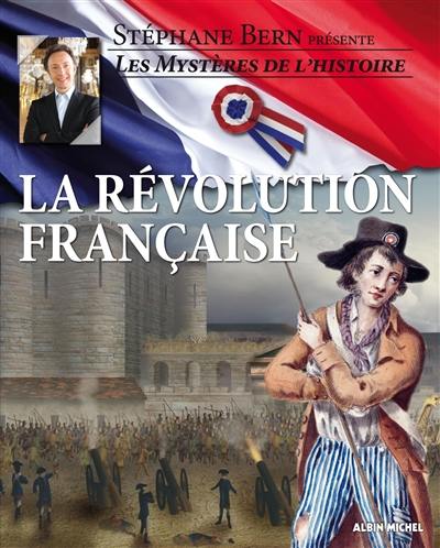 Les mystères de l'histoire. La Révolution française