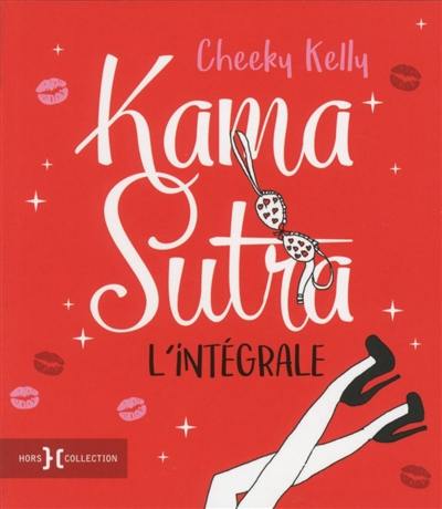 Kama sutra : l'intégrale