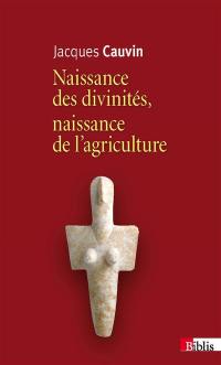 Naissance des divinités, naissance de l'agriculture