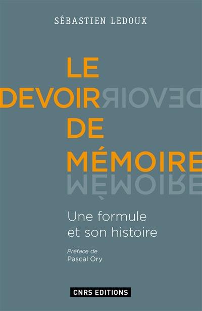 Le devoir de mémoire : une formule et son histoire