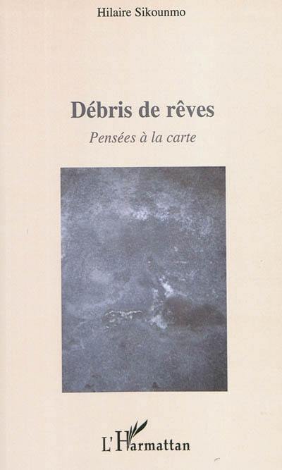 Débris de rêves : pensées à la carte