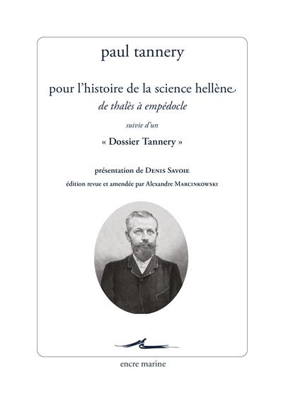 Pour l'histoire de la science hellène : de Thalès à Empédocle. Dossier Tannery