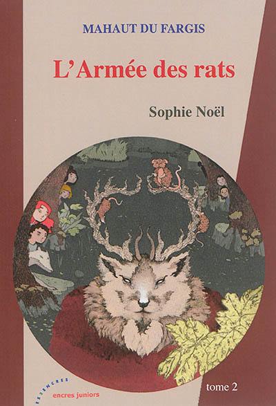 Mahaut du Fargis. Vol. 2. L'armée des rats