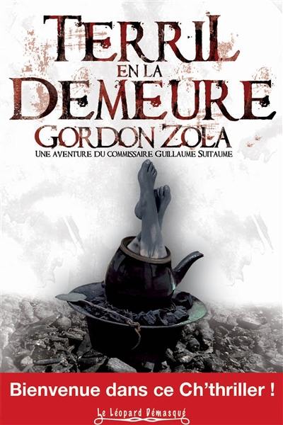 Une aventure du commissaire Guillaume. Terril en la demeure