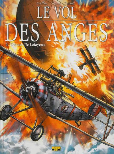 Le vol des anges. Vol. 4. L'escadrille Lafayette