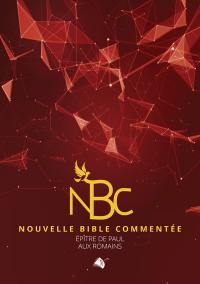 Nouvelle Bible commentée. Epître de Paul aux Romains