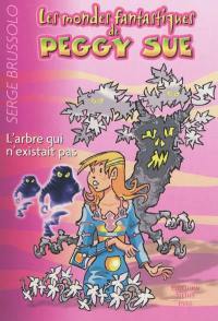 Les mondes fantastiques de Peggy Sue. Vol. 1. L'arbre qui n'existait pas