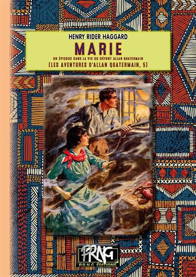 Les aventures d'Allan Quatermain. Vol. 5. Marie : un épisode dans la vie du défunt Allan Quatermain