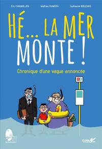 Hé... la mer monte ! : chronique d'une vague annoncée