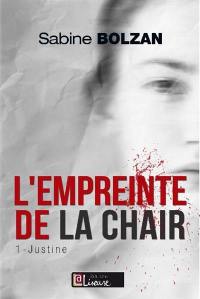 L'empreinte de la chair. Vol. 1. Justine