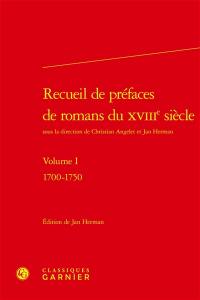 Recueil de préfaces de romans du XVIIIe siècle. Vol. 1. 1700-1750