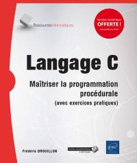 Langage C : maîtriser la programmation procédurale (avec exercices pratiques)