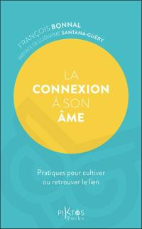 La connexion à son âme : pratiques pour cultiver ou retrouver le lien