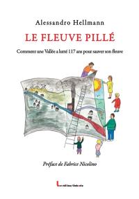 Le fleuve pillé : comment une vallée a lutté 117 ans pour sauver son fleuve