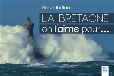 La Bretagne on l'aime pour...