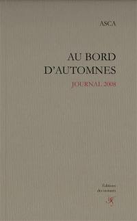 Au bord d'automnes : journal 2008