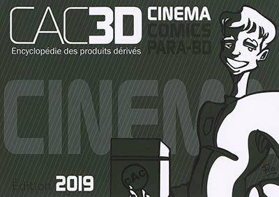 CAC3D cinéma, comics, para-BD : encyclopédie des produits dérivés