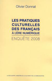 Les pratiques culturelles des Français à l'ère numérique : enquête 2008