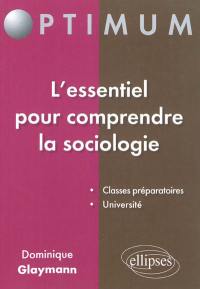 L'essentiel pour comprendre la sociologie