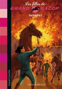 Les filles de Grand Galop. Vol. 16. Incendie !