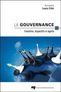 La gouvernance : frontières, dispositifs et agents