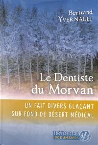 Le dentiste du Morvan : un fait divers glaçant sur fond de désert médical