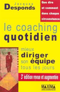 Le coaching quotidien : mieux diriger son équipe tous les jours