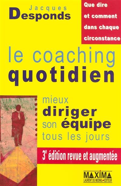 Le coaching quotidien : mieux diriger son équipe tous les jours