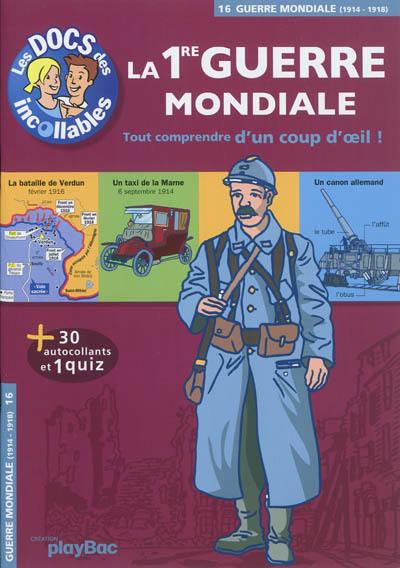 La 1re Guerre mondiale : tout comprendre d'un coup d'oeil !