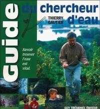 Guide du chercheur d'eau : savoir trouver l'eau est vital