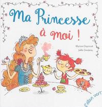 Ma princesse à moi !