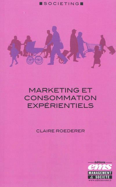 Marketing et consommation expérientiels