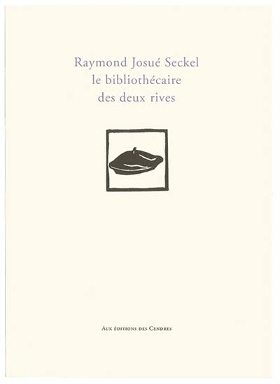 Raymond Josué Seckel, le bibliothécaire des deux rives