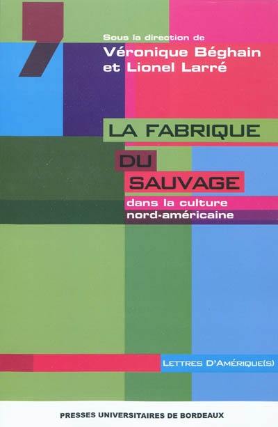 La fabrique du sauvage dans la culture nord-américaine