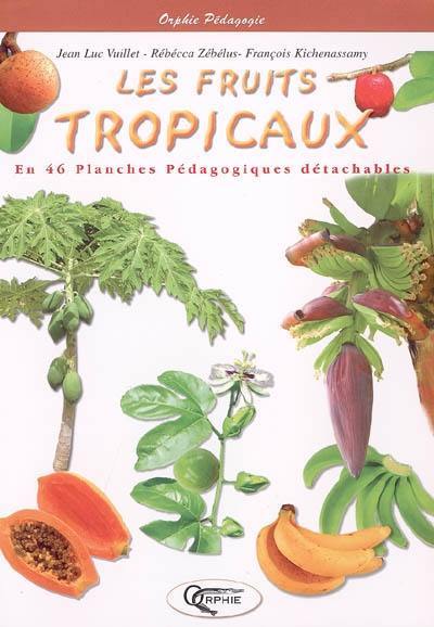 Les fruits tropicaux en 46 planches pédagogiques détachables