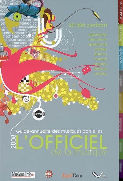 L'officiel de la musique 2008 : guide-annuaire des musiques actuelles : 25.000 contacts