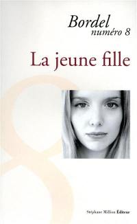 Bordel, n° 8. La jeune fille