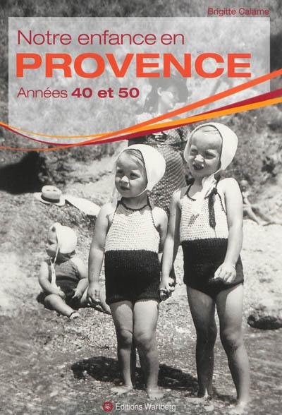 Notre enfance en Provence : années 40 et 50