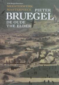 Meesterwerk : Pieter Bruegel de oude. Masterpiece : Pieter Bruegel the elder