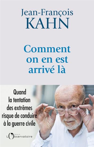 Comment on en est arrivé là : quand la tentation des extrêmes risque de conduire à la guerre civile