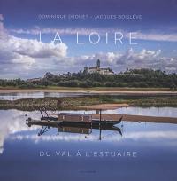 La Loire : du val à l'estuaire