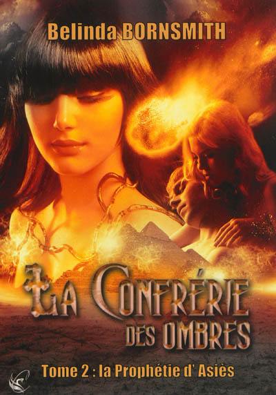 La Confrérie des ombres. Vol. 2. La prophétie d'Asiès