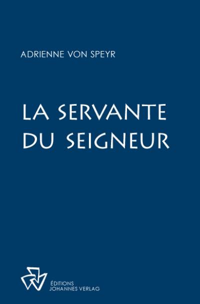 La servante du Seigneur : contemplations mariales