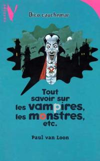 Tout savoir sur les vampires, les monstres, etc.